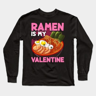 Funny Ramen Is My Valentine Cute Anime Kawaii Long Sleeve T-Shirt